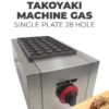 Fresco Takoyaki Gas Machine, single plate 28 Holes-01