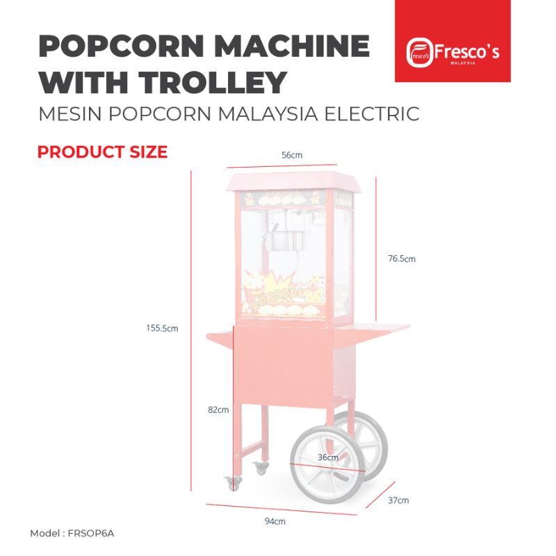 The Popcorn Small Machine Electric with Wheel Trolley FET-POP6A-E by Fresco's Malaysia features a glass box, two large wheels, and measures 155.5 cm in height, 94 cm in width, and 37 cm in depth.